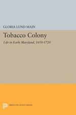 Tobacco Colony: Life in Early Maryland, 1650-1720