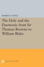 The Holy and the Daemonic from Sir Thomas Browne to William Blake