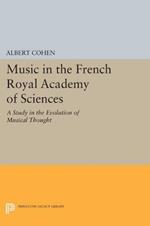 Music in the French Royal Academy of Sciences: A Study in the Evolution of Musical Thought