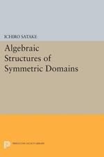 Algebraic Structures of Symmetric Domains