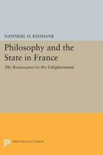 Philosophy and the State in France: The Renaissance to the Enlightenment