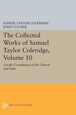 The Collected Works of Samuel Taylor Coleridge, Volume 10: On the Constitution of the Church and State
