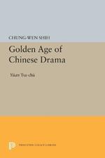 Golden Age of Chinese Drama: Yuan Tsa-Chu