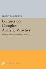 Lectures on Complex Analytic Varieties (MN-14), Volume 14: Finite Analytic Mappings. (MN-14)