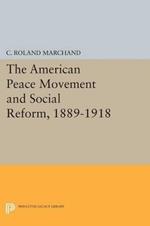 The American Peace Movement and Social Reform, 1889-1918