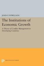 The Institutions of Economic Growth: A Theory of Conflict Management in Developing Countries
