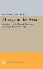 Mirage in the West: A History of the French Image of American Society to 1815