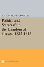 Politics and Statecraft in the Kingdom of Greece, 1833-1843