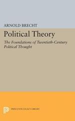 Political Theory: The Foundations of Twentieth-Century Political Thought