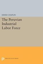 The Peruvian Industrial Labor Force