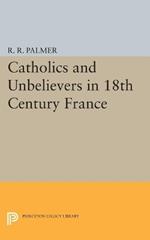 Catholics and Unbelievers in 18th Century France