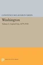 Washington, Vol. 2: Capital City, 1879-1950