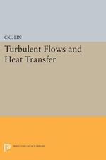 Turbulent Flows and Heat Transfer