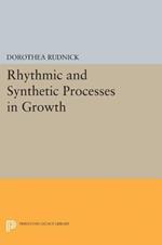 Rhythmic and Synthetic Processes in Growth