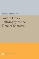 God in Greek Philosophy to the Time of Socrates