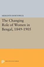 The Changing Role of Women in Bengal, 1849-1905