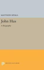 John Hus: A Biography