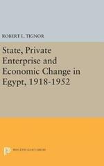 State, Private Enterprise and Economic Change in Egypt, 1918-1952