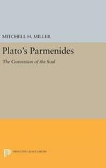 Plato's PARMENIDES: The Conversion of the Soul