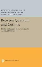 Between Quantum and Cosmos: Studies and Essays in Honor of John Archibald Wheeler