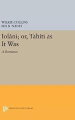 Ioláni; or, Tahíti as It Was: A Romance