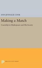 Making a Match: Courtship in Shakespeare and His Society