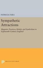 Sympathetic Attractions: Magnetic Practices, Beliefs, and Symbolism in Eighteenth-Century England