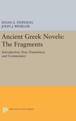 Ancient Greek Novels: The Fragments: Introduction, Text, Translation, and Commentary