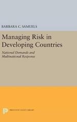 Managing Risk in Developing Countries: National Demands and Multinational Response