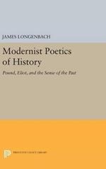 Modernist Poetics of History: Pound, Eliot, and the Sense of the Past