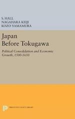 Japan Before Tokugawa: Political Consolidation and Economic Growth, 1500-1650