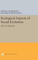 Ecological Aspects of Social Evolution: Birds and Mammals