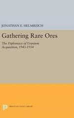 Gathering Rare Ores: The Diplomacy of Uranium Acquisition, 1943-1954