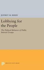 Lobbying for the People: The Political Behavior of Public Interest Groups