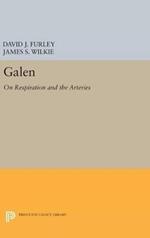 Galen: On Respiration and the Arteries