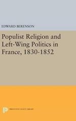 Populist Religion and Left-Wing Politics in France, 1830-1852