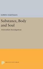 Substance, Body and Soul: Aristotelian Investigations