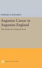 Augustus Caesar in Augustan England: The Decline of a Classical Norm