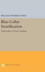 Blue-Collar Stratification: Autoworkers in Four Countries