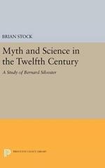 Myth and Science in the Twelfth Century: A Study of Bernard Silvester