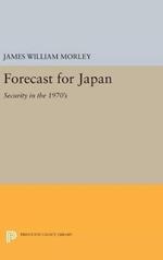 Forecast for Japan: Security in the 1970's