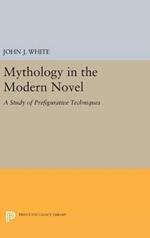 Mythology in the Modern Novel: A Study of Prefigurative Techniques