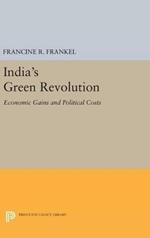 India's Green Revolution: Economic Gains and Political Costs