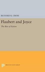 Flaubert and Joyce: The Rite of Fiction