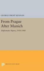 From Prague After Munich: Diplomatic Papers, 1938-1940