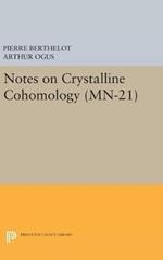 Notes on Crystalline Cohomology. (MN-21)