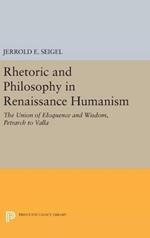 Rhetoric and Philosophy in Renaissance Humanism