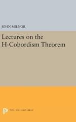 Lectures on the H-Cobordism Theorem