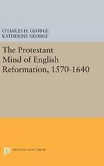 Protestant Mind of English Reformation, 1570-1640