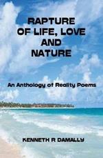Rapture of Life, Love & Nature: An Anthology of Reality Poems